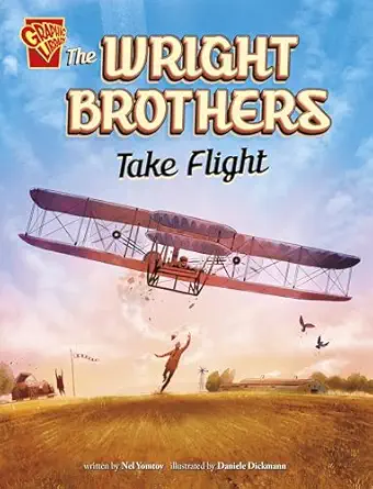 the wright brothers take flight 1st edition nel yomtov ,daniele dickmann 1669068854, 978-1669068853