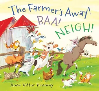 the farmers away baa neigh 1st edition anne vittur kennedy 0763666793, 978-0763666798