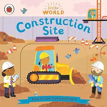 construction site a push and pull adventure 1st edition ladybird ,samantha meredith 0241514843, 978-0241514849