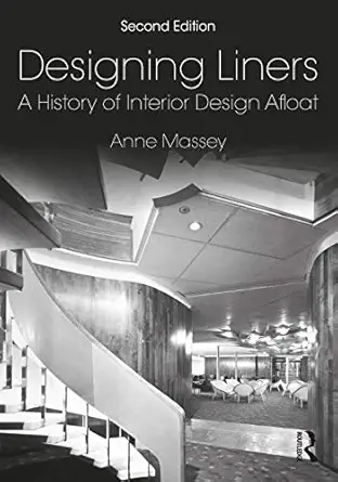 designing liners a history of interior design afloat 1st edition anne massey 0367858967, 978-0367858964