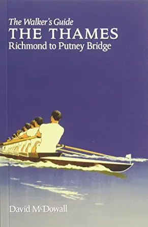 the thames from richmond to putney bridge the walkers guide 1st edition david mcdowall 0952784734,