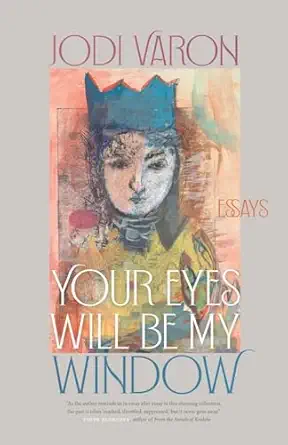 your eyes will be my window essays 1st edition jodi varon 0820364665, 978-0820364667
