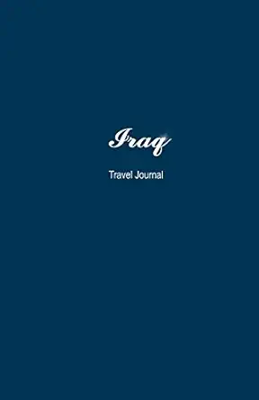 iraq travel journal perfect size 100 page notebook diary 1st edition creativejournals 1540826090,