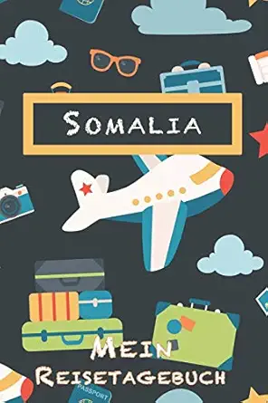somalia mein reisetagebuch 6x9 kinder reise journal i notizbuch zum ausfa 1/4llen und malen i perfektes