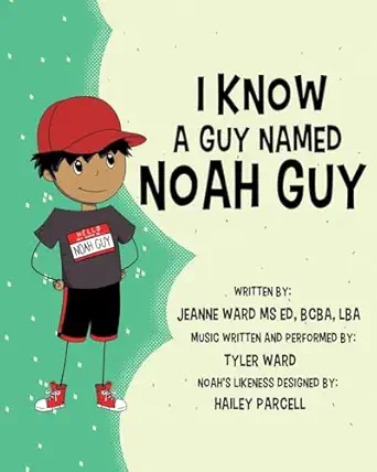 i know a guy named noah guy 1st edition jeanne ward ,tyler ward ,hailey parcell 1962987221, 978-1962987226