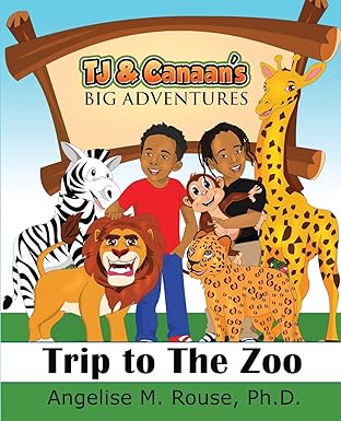 tj and canaans big adventures trip to the zoo 1st edition dr angelise m rouse 099765466x, 978-0997654660