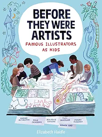 before they were artists famous illustrators as kids 1st edition elizabeth haidle 1328801543, 978-1328801548