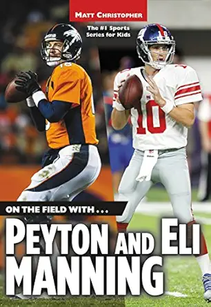 on the field with peyton and eli manning 1st edition matt christopher ,stephanie peters 031603696x,