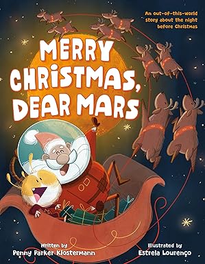 merry christmas dear mars an out of this world story about the night before christmas 1st edition penny