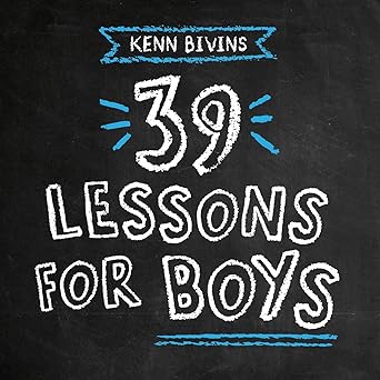 39 lessons for boys 1st edition kenn bivins 0985370769, 978-0985370763