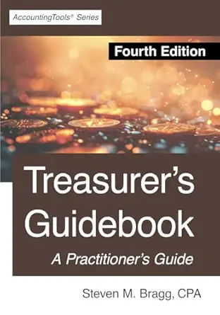 treasurers guidebook 1st edition steven m bragg 1642211532, 978-1642211535