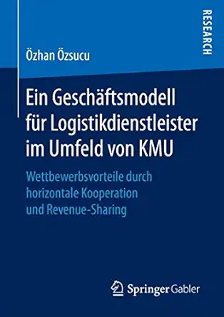 ein gescha ftsmodell fa 1/4r logistikdienstleister im umfeld von kmu wettbewerbsvorteile durch horizontale