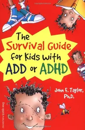 the survival guide for kids with add or adhd 1st edition john f taylor ph d 157542195x, 978-1575421957