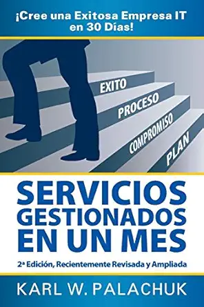 servicios gestionados en un mes cree una exitosa empresa it en 30 dias 2 edicion 1st edition karl w palachuk