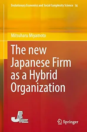 the new japanese firm as a hybrid organization 1st edition mitsuharu miyamoto 9811088500, 978-9811088506