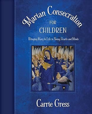 marian consecration for children 1st edition carrie gress 1505111188, 978-1505111187