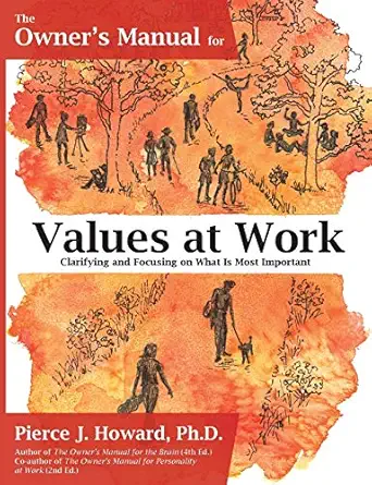 the owners manual for values at work clarifying and focusing on what is most important 1st edition pierce j