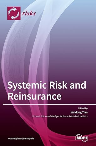 systemic risk and reinsurance 1st edition weidong tian 3039362984, 978-3039362981