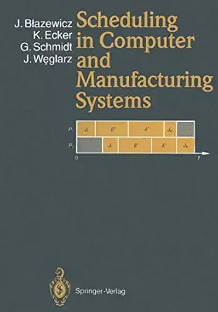 scheduling in computer and manufacturing systems 1st edition jacek ba aa 1/4ewicz 3540559582, 978-3540559580