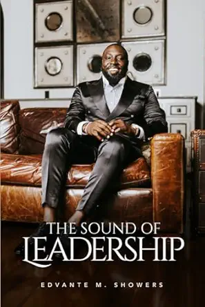 the sound of leadership 1st edition edvante m showers 1962656810, 978-1962656818