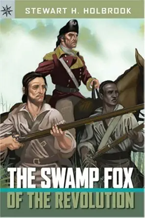 the swamp fox of the revolution 1st edition stewart k holbrook 1402757034, 978-1402757037