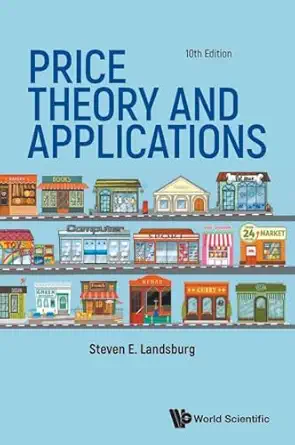price theory and applications 1st edition steven e landsburg 9811263302, 978-9811263309