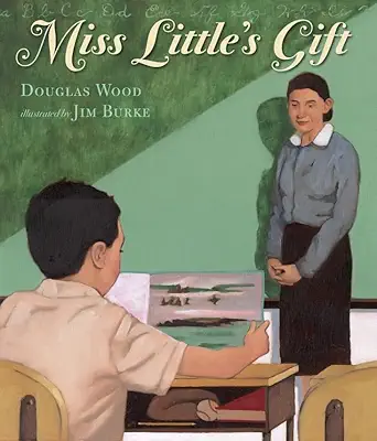 miss littles gift 1st edition douglas wood ,jim burke 0763616869, 978-0763616861