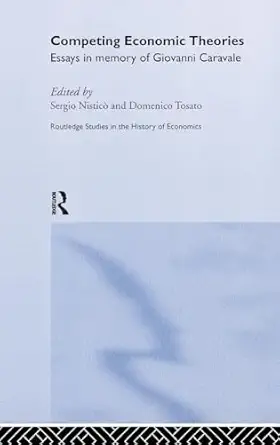 competing economic theories essays in honour of giovanni caravale 1st edition sergio nistica ,domenico tosato