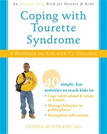 coping with tourette syndrome a workbook for kids with tic disorders 1st edition sandra buffolano ma