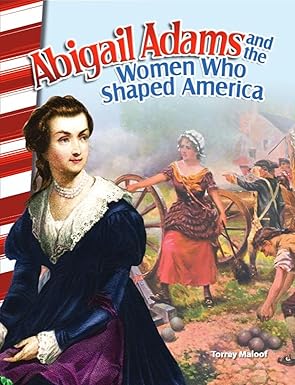 abigail adams and the women who shaped america 1st edition torrey maloof 1493830805, 978-1493830800