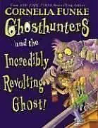 ghosthunters #1 ghosthunters and the incredibly revolting ghost 1st edition cornelia funke 0439849586,