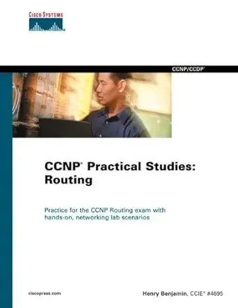 ccnp practical studies routing 1st edition henry benjamin 1587200546, 978-1587200540