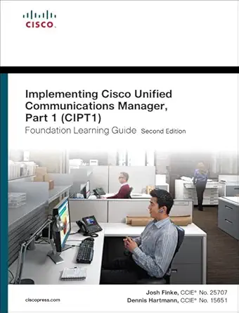 implementing cisco unified communications manager ccpt1 foundation learning guide 1st edition josh finke