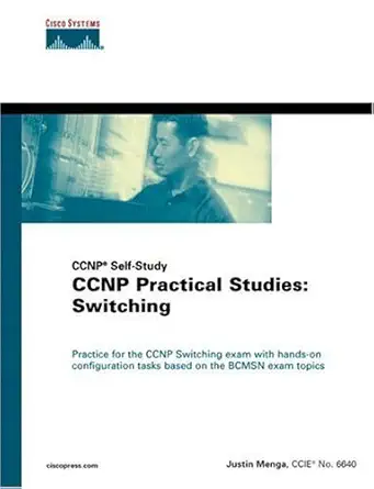 ccnp practical studies switching 1st edition justin menga 1587200600, 978-1587200601
