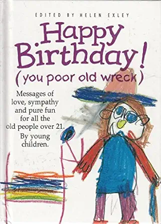 happy birthday you poor old wreck messages of love sympathy and pure fun for all the people over 21 by young