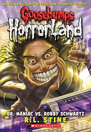 goosebumps horrorland #5 dr maniac vs robby schwartz 1st edition r l stine 0439918731, 978-0439918732
