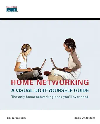 home networking a visual do it yourself guide 1st edition brian underdahl 1587201275, 978-1587201271
