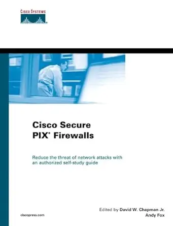 cisco secure pix firewalls 1st edition david w chapman jr ,andy fox 1587050358, 978-1587050350