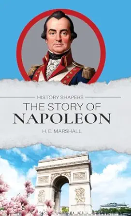 the story of napoleon 1st edition henrietta e marshall 1761530267, 978-1761530265