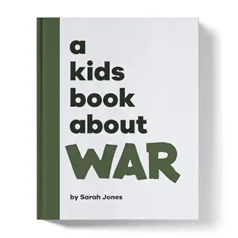 a kids book about war 1st edition sarah jones ,emma wolf 1953955657, 978-1953955654
