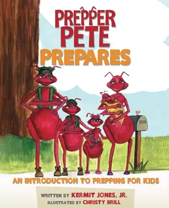 prepper pete prepares an introduction to prepping for kids 1st edition kermit jones jr ,christy brill