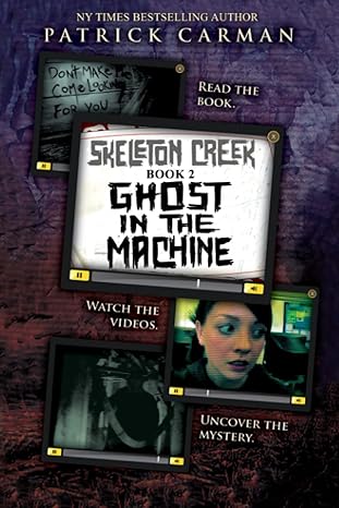 skeleton creek #2 ghost in the machine 1st edition patrick carman 1953380042, 978-1953380043