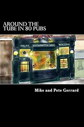 around the tube in 80 pubs a guide to some of the best pubs in london 1st edition mike gerrard ,pete gerrard