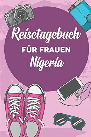 reisetagebuch fa 1/4r frauen nigeria 6x9 reise journal i notizbuch mit checklisten zum ausfa 1/4llen i
