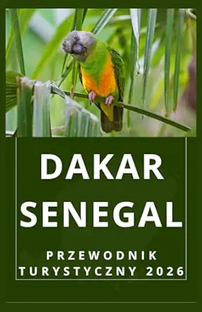 dakar senegal przewodnik turystyczny 2026 1st edition helen birham 1257767712, 978-1257767717