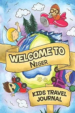 welcome to niger kids travel journal 6x9 children travel notebook and diary i fill out and draw i with