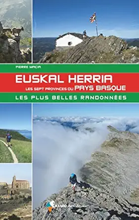 euskal herria les sept provinces du pays basque les plus belles randonnaes 1st edition pierre macia