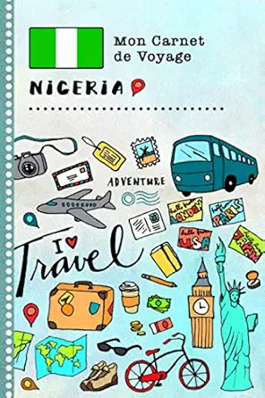 nigeria carnet de voyage journal de bord avec guide pour enfants livre de suivis des enregistrements pour