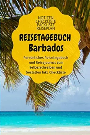 reisetagebuch barbados reisenotizbuch zum selberschreiben ausfa 1/4llen und gestalten notizbuch