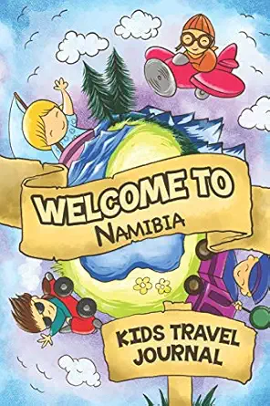 welcome to namibia kids travel journal 6x9 children travel notebook and diary i fill out and draw i with